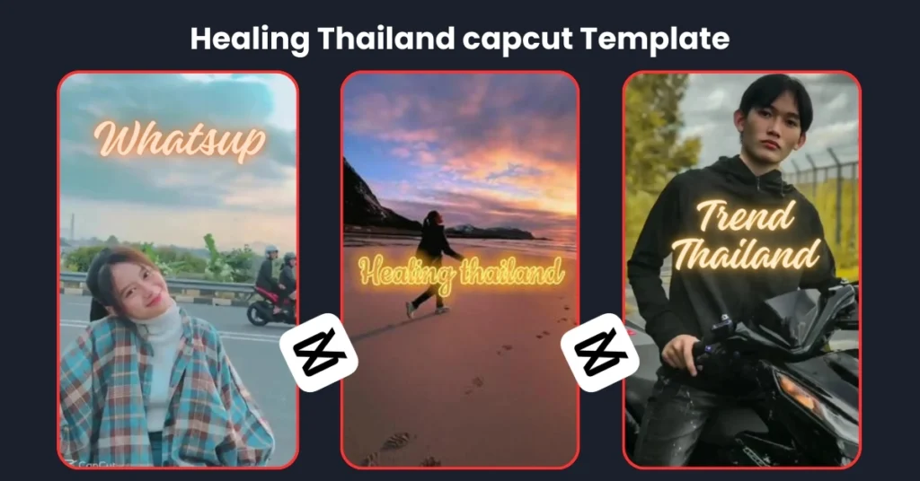 Healing Thailand CapCut template Healing Thailand capcut template