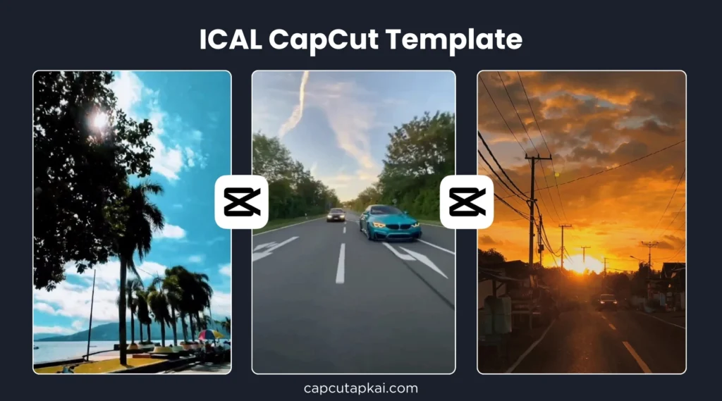 ICAL CapCut template ICAL CapCut Template