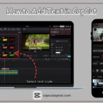 How to Add Text in CapCut